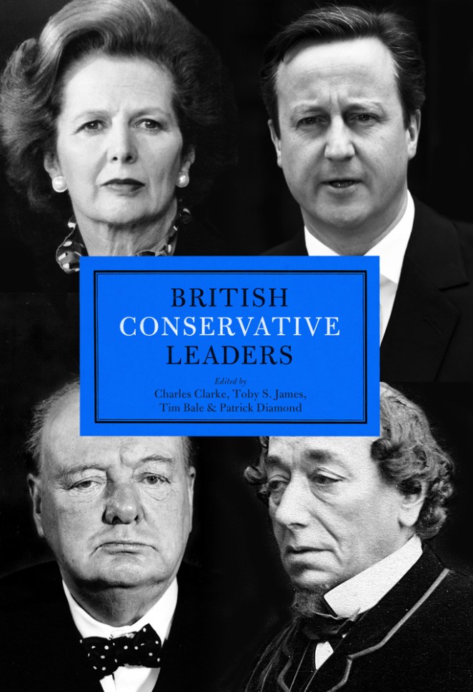 British Conservative Leaders, Charles Clarke, Toby S. James, Tim Bale and Patrick Diamond (eds)